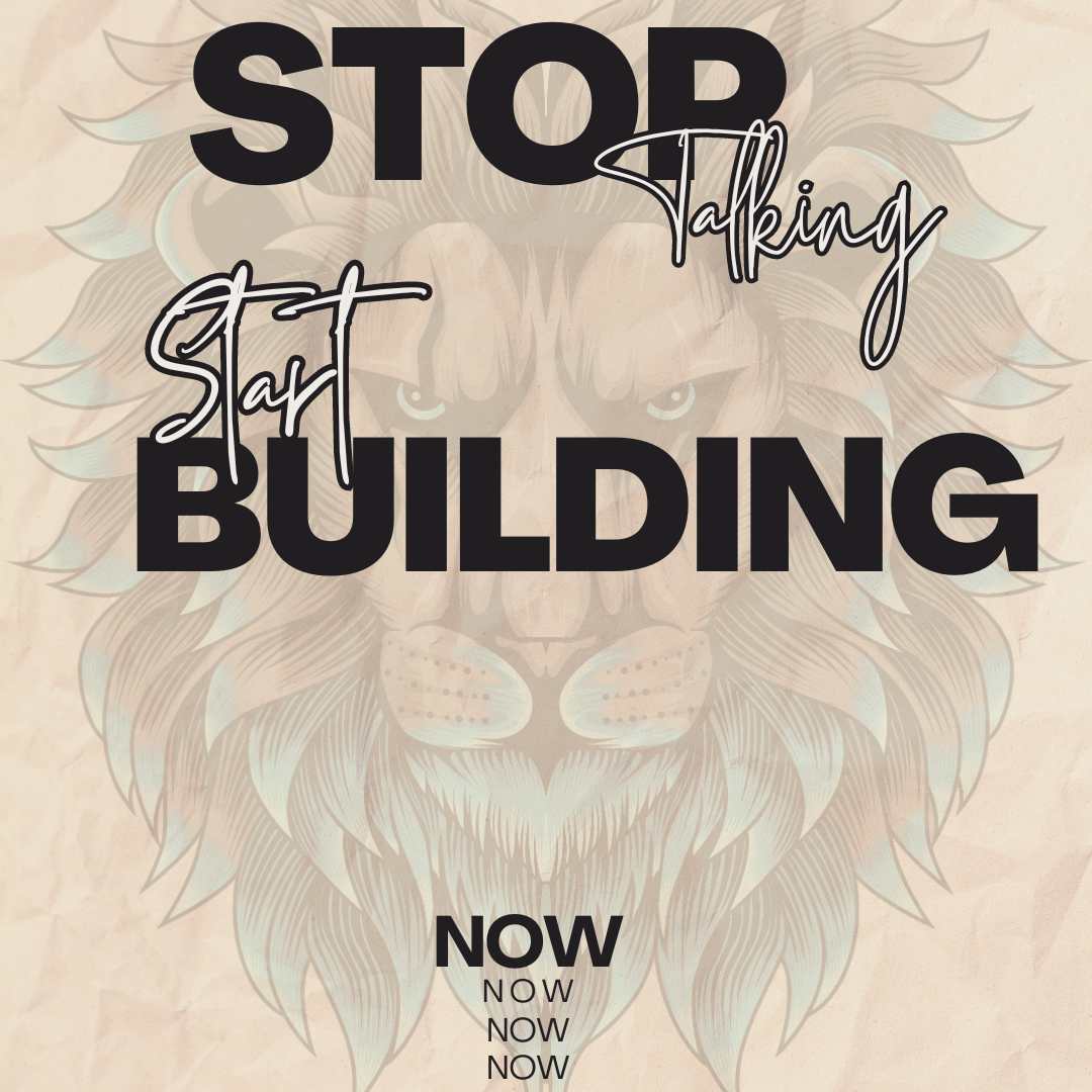 Stop Talking, Start Building