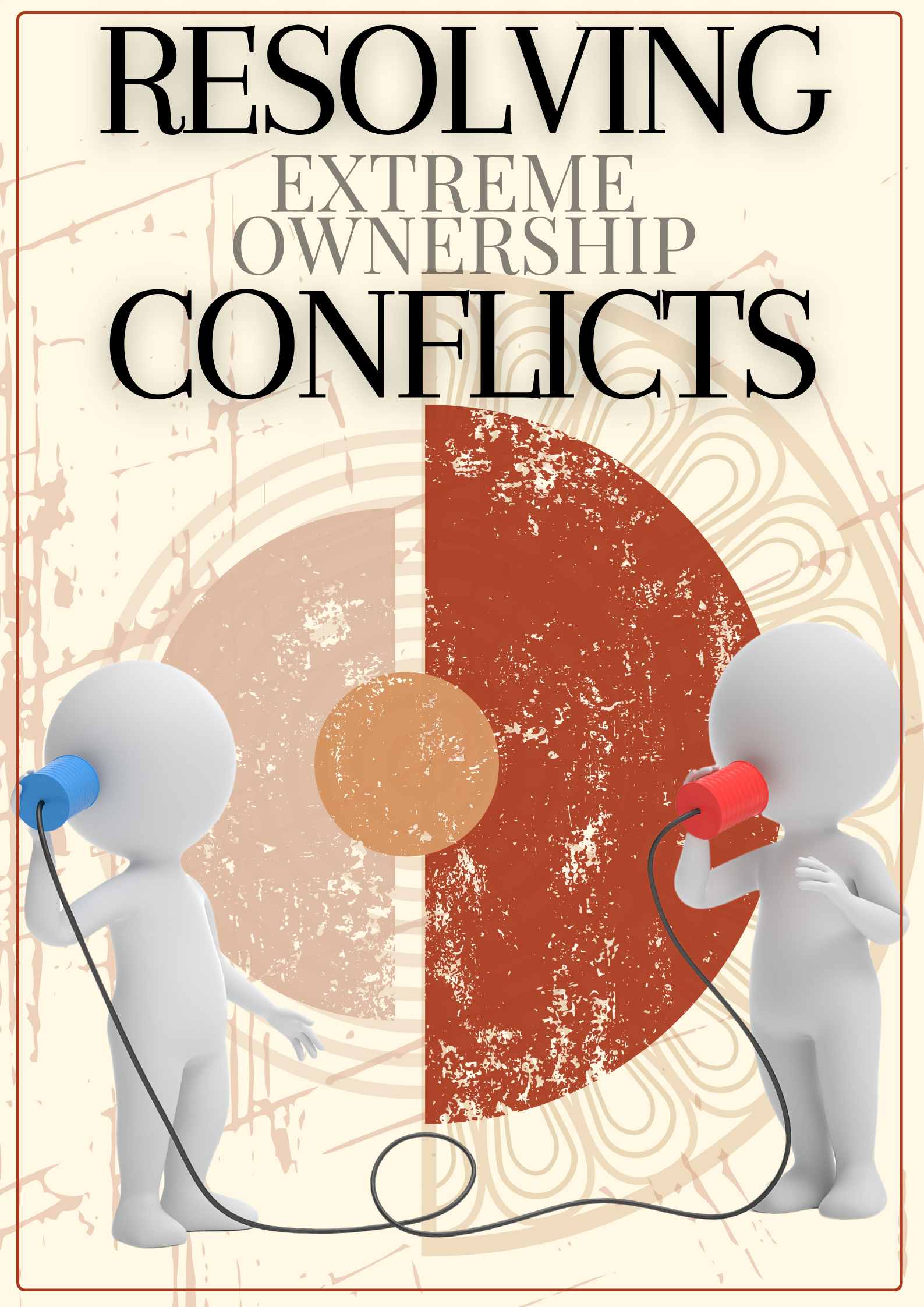 Extreme Ownership Through Conflict Resolution
